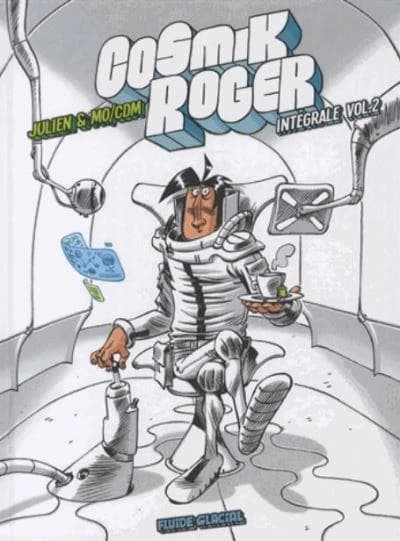 Cosmik Roger : intégrale. Vol. 2