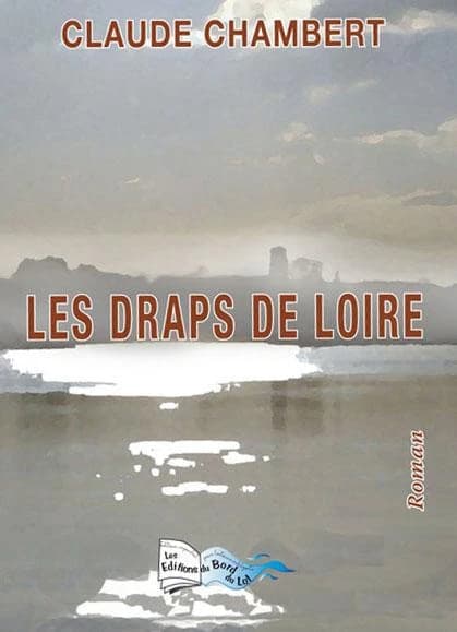 Les draps de Loire : roman