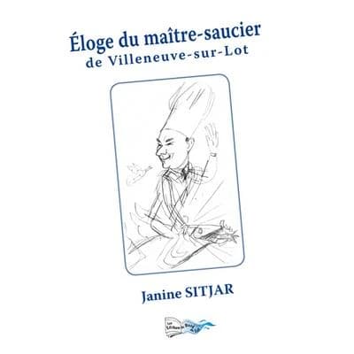 Éloge du maître-saucier de Villeneuve-sur-Lot : cuisine de cuisiniers et les femmes dans l'ombre : chronique