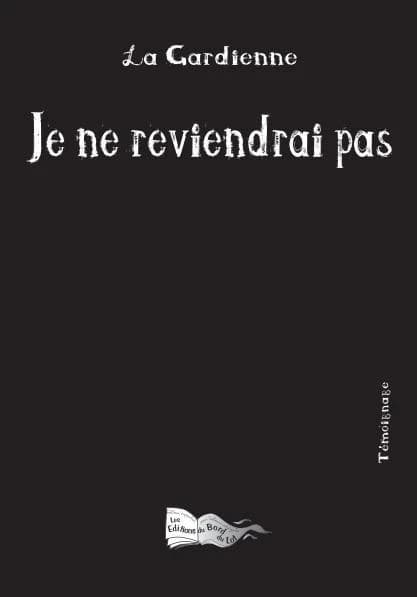 Je ne reviendrai pas : témoignage