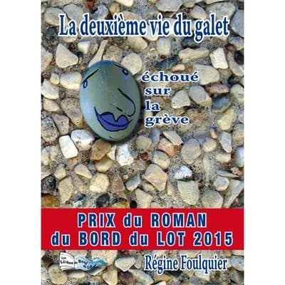 La deuxième vie du galet échoué sur la grève : roman