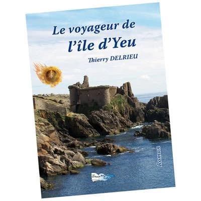 Le voyageur de l'île d'Yeu : roman