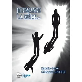 Je demande la mère : roman