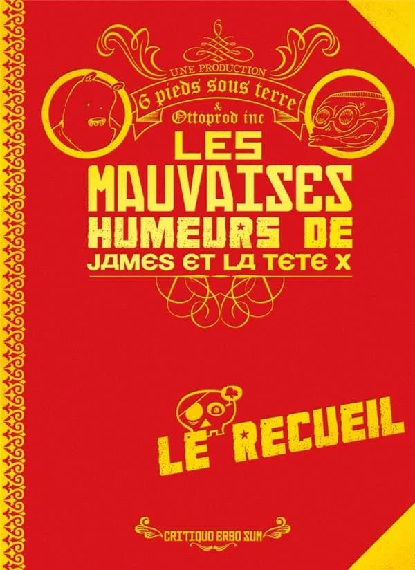 Les mauvaises humeurs de James et La tête X : le recueil