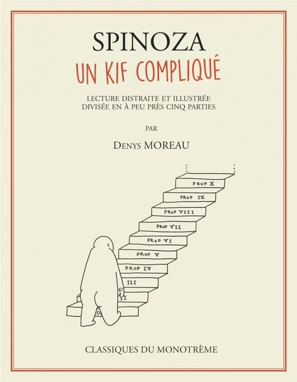Spinoza, un kif compliqué : Lecture distraite et illustrée divisée en à peu près cinq parties