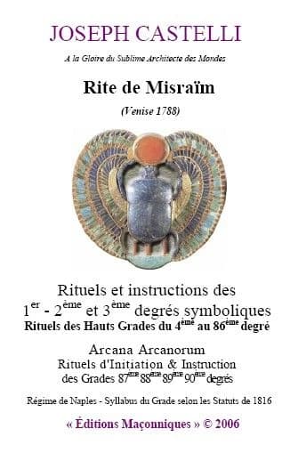 Rite de Misraïm, Venise 1788 : rituels du 1er au 90ème degré du rite de Misraïm : rituels et instructions des 1er, 2ème et 3ème degrés symboliques...