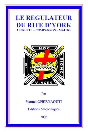 Le régulateur du rite d'York : apprenti, compagnon, maître