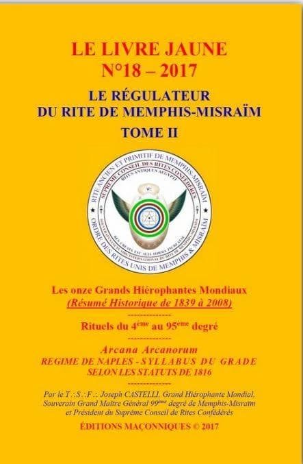 Le livre jaune Tome 18 : le régulateur du rite de Memphis-Misraïm Tome 2 : rituels du 4ème au 95ème degré