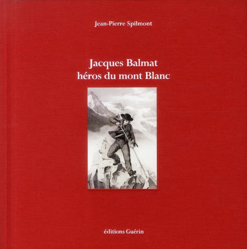 Jacques Balmat, héros du Mont Blanc
