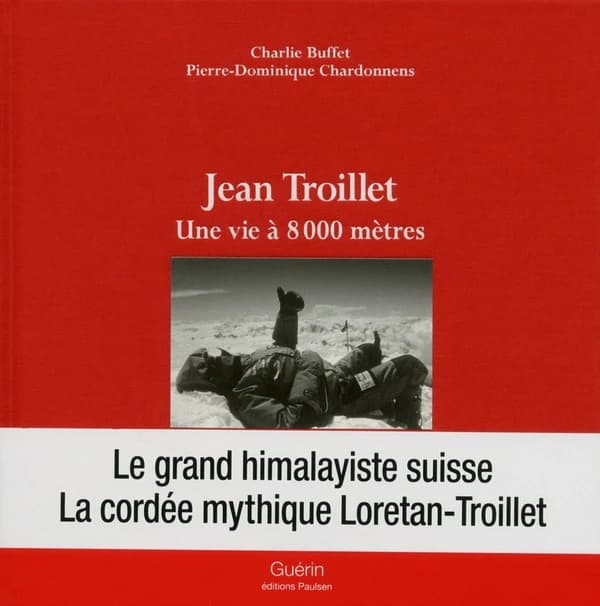 Jean Troillet : une vie à 8000 mètres