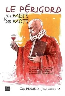 Le Périgord : des mets & des mots