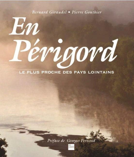 En Périgord : le plus proche des pays lointains