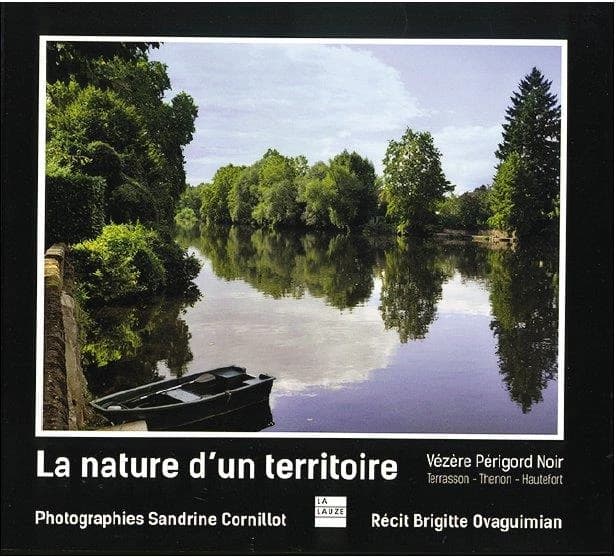 La nature d'un territoire : Vézère, Périgord noir : Terrasson, Thenon, Hautefort