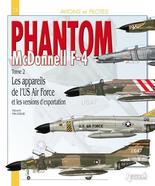 McDonnell F-4 Phantom II. Tome 2, Les appareils de l'US Air Force et d'exportation