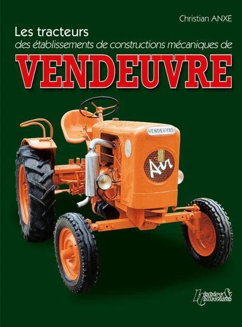 Les établissements de constructions mécaniques de Vendeuvre (Nouvelle éd.) Christian Anxe