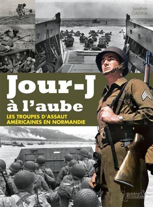 Le 6 juin à l'aube : les unités spéciales américaines du débarquement en Normandie (4e éd.) Jonathan Gawne ; [traduit de l'anglais par Philippe Charbonnier]