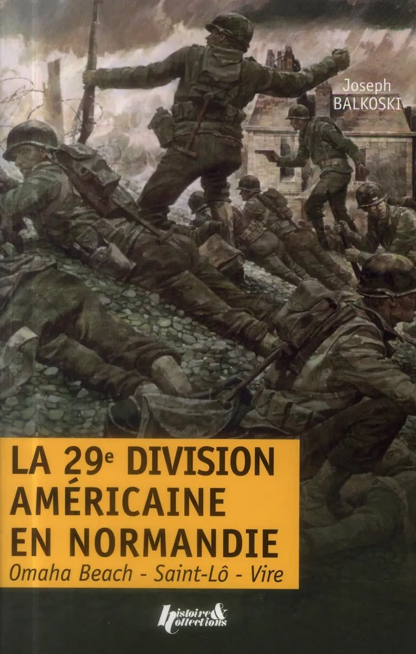 La 29e division américaine en Normandie : le Débarquement et la bataille du bocage : Omaha Beach, Saint-Lô, Vire