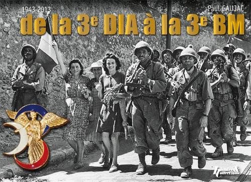 La 3 sous le signe de la victoire : de la 3e DIA à la 3e BM, 1943-2013