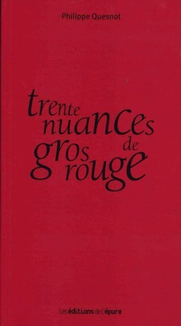 Trente nuances de gros rouges