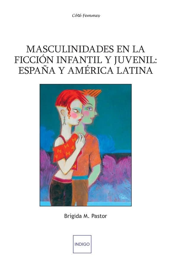Masculinidades en la ficción infantil y juvenil : España y América latina