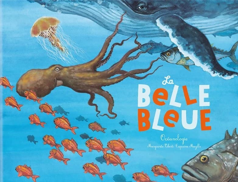 La belle bleue : océanologie (2e éd.) Marguerite Tiberti, Capucine Mazille