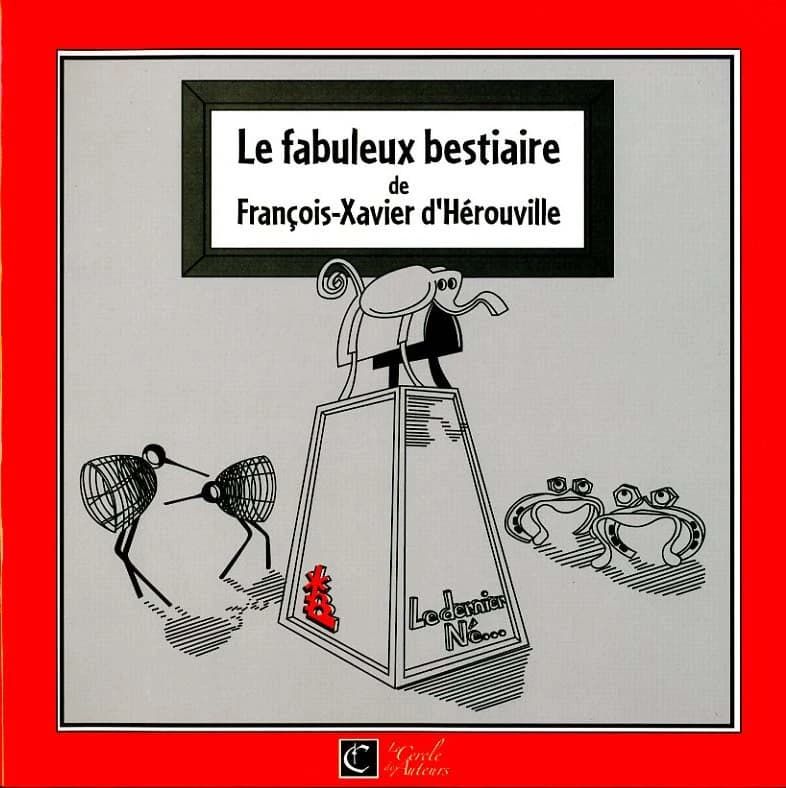 Le fabuleux bestiaire de François-Xavier d'Hérouville