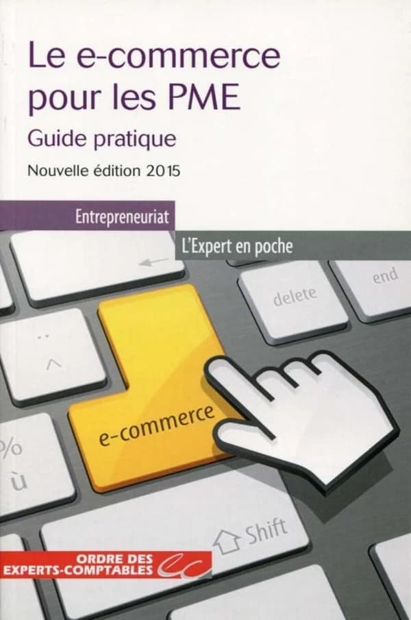 Le e-commerce pour les PME : guide pratique (2e éd.) Ordre des experts-comptables