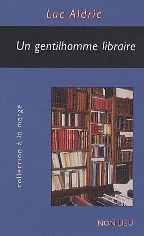 Un gentilhomme libraire, ou, Portrait-amour de Gilles-miroir