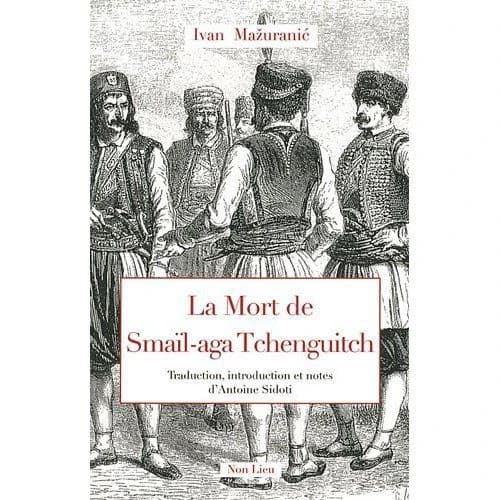 La mort de Smaïl-aga Tchenguitch : smrt Smail-age Čengića
