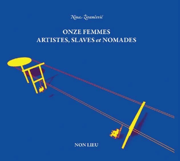 Onze femmes : artistes, slaves et nomades ; [exposition à la Galerie Les Singuliers, Paris, 11.4. - 25.4.2011, 'Slaves et nomades, onze femmes artistes']