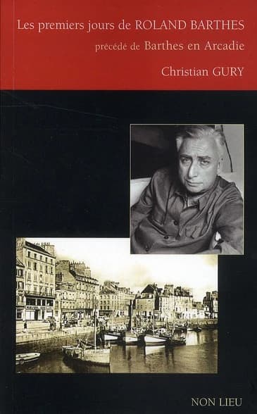 Les premiers jours de Roland Barthes : précédé de Barthes en Arcadie