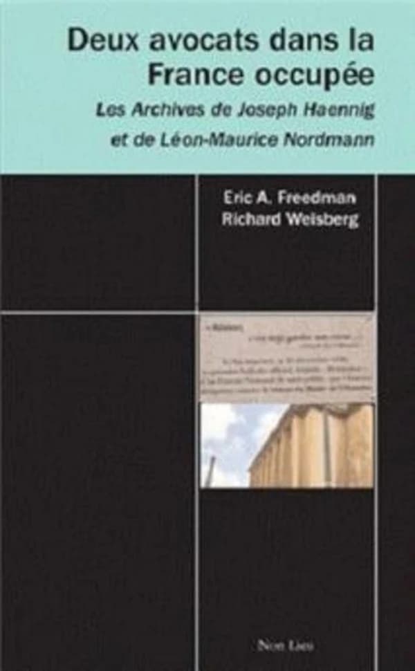 Deux avocats dans la France occupée : les archives de Joseph Haennig et Léon-Maurice Nordmann