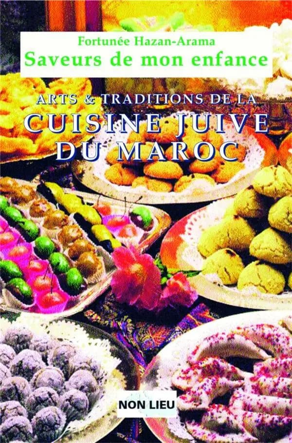Saveurs de mon enfance : arts et traditions de la cuisine juive marocaine ([Nouvelle éd.]) Fortunée Hazan-Arama