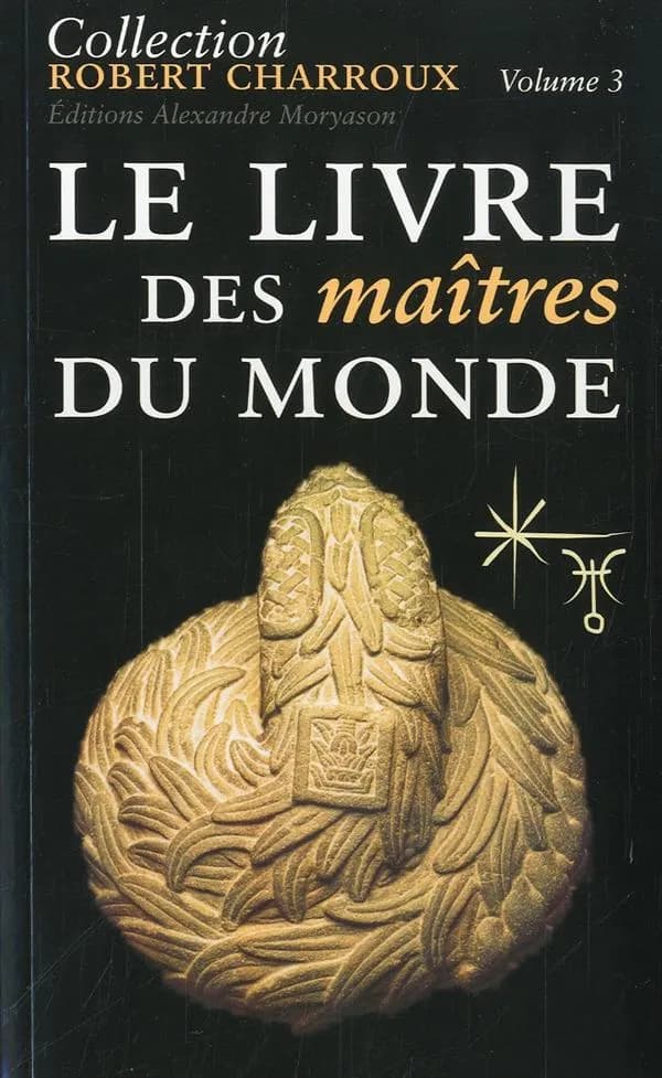 Le livre des maîtres du monde ([Nouvelle éd.]) Robert Charroux