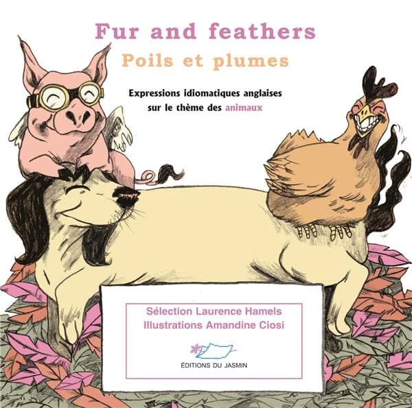 Fur and feathers : expressions idiomatiques anglaises sur le thème des animaux