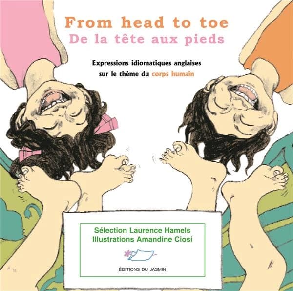 From head to toe : expressions idiomatiques anglaises sur le thème du corps humain