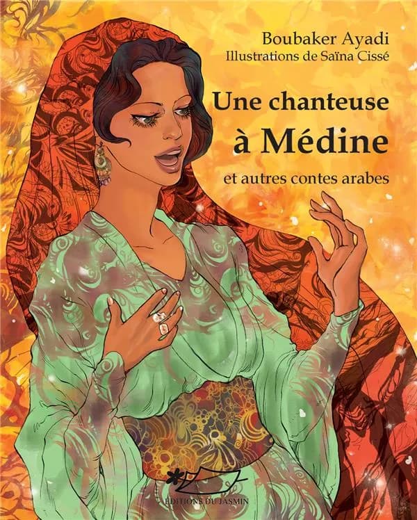Une chanteuse à Médine : et autres contes arabes
