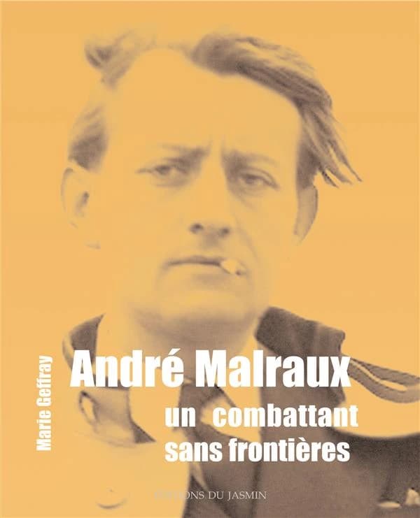 André Malraux : un combattant sans frontières