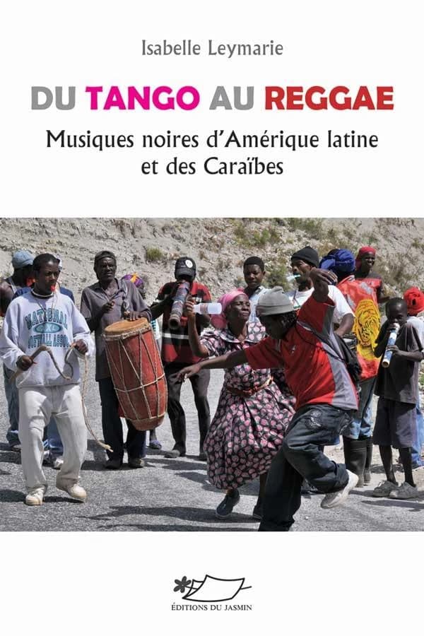 Du tango au reggae : musiques noires d'Amérique latine et des Caraïbes