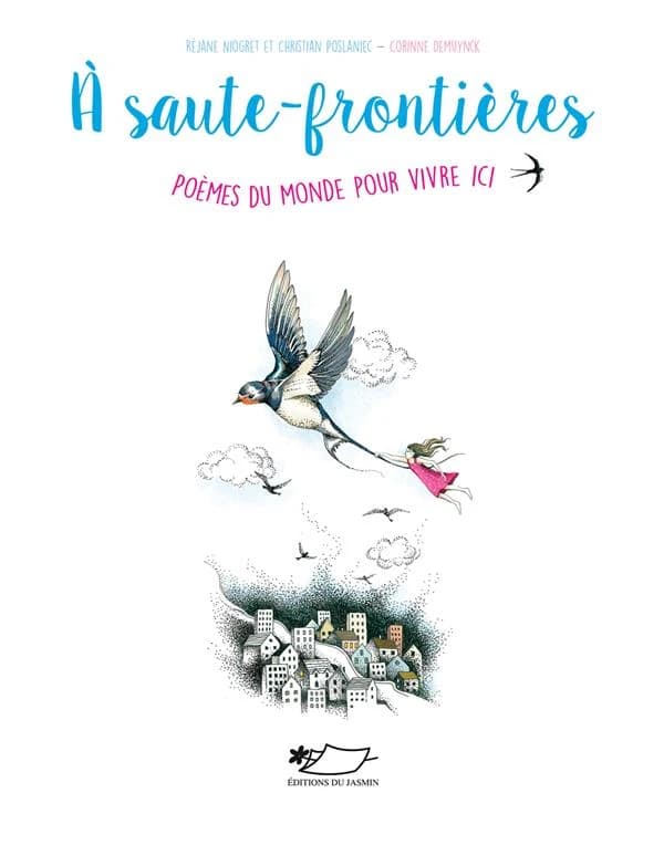 À saute-frontières : poèmes du monde pour vivre ici