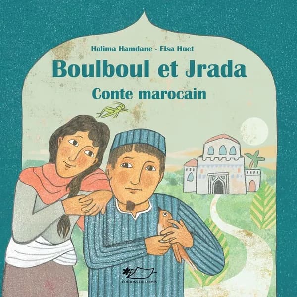 Boulboul et Jrada : conte marocain