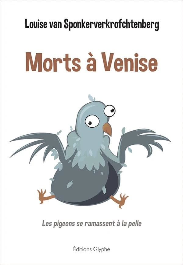 Morts à Venise : les pigeons se ramassent à la pelle : polar