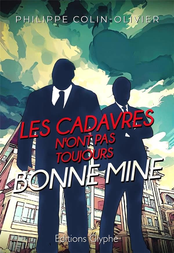 Les cadavres n'ont pas toujours bonne mine : polar