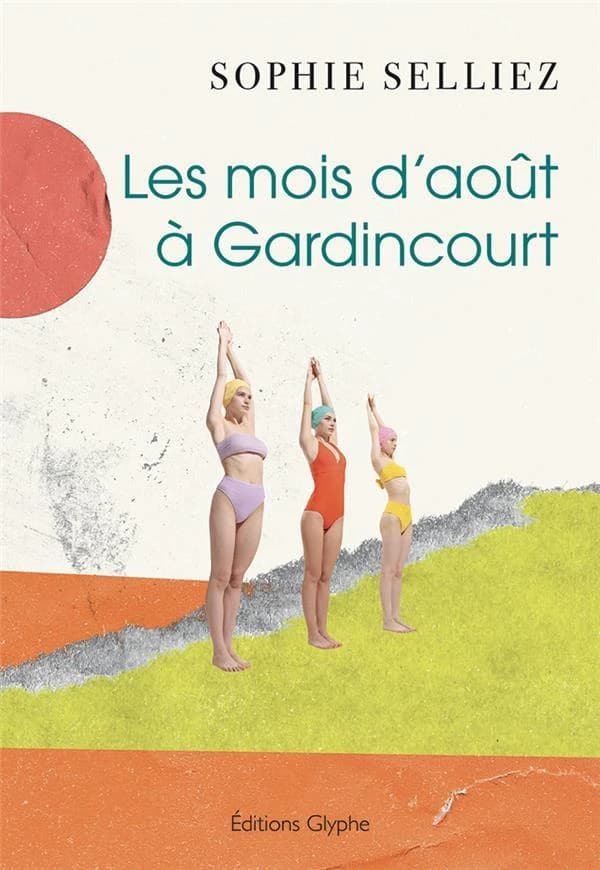 Les mois d'août à Gardincourt : roman