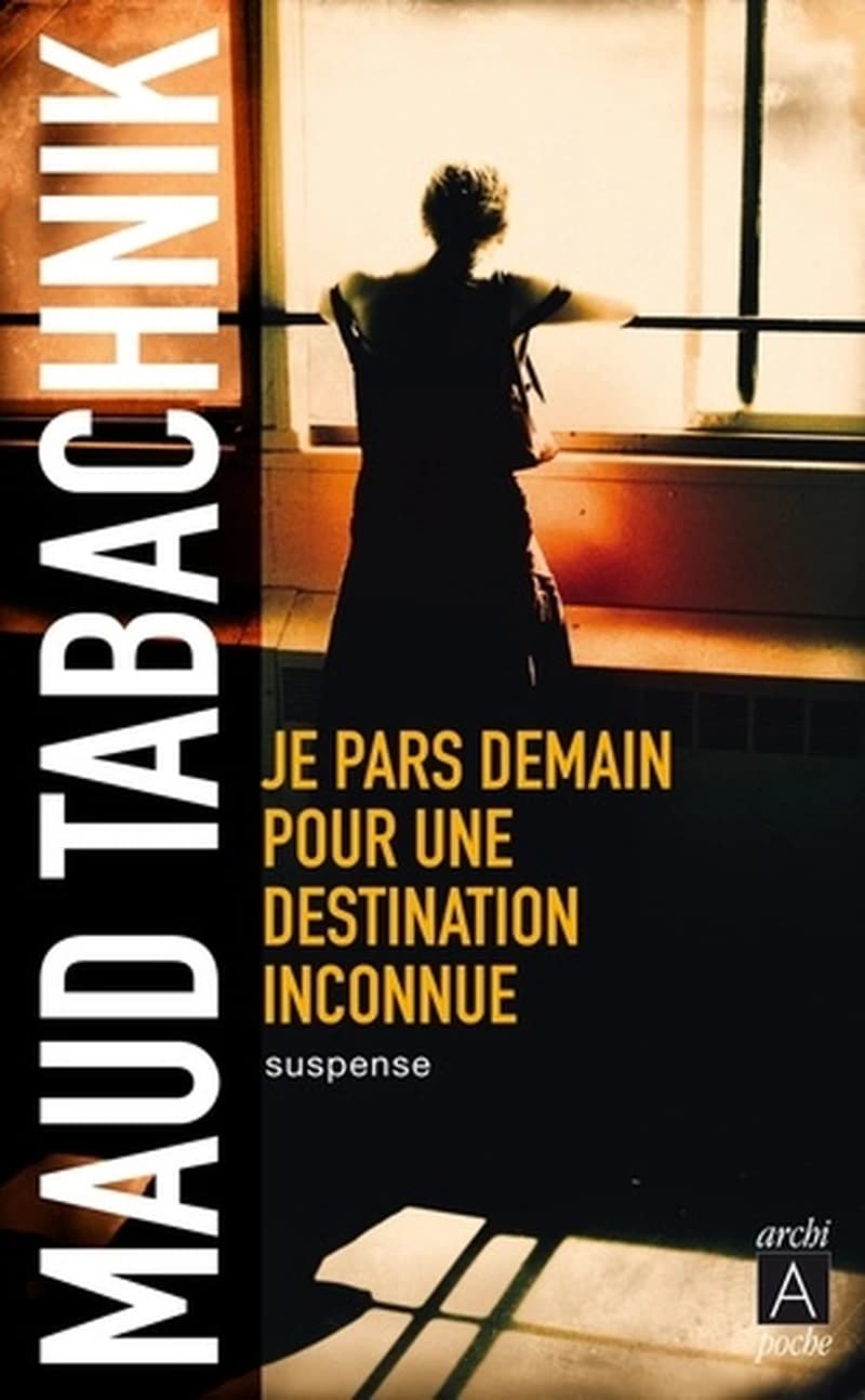 Je pars demain pour une destination inconnue : roman