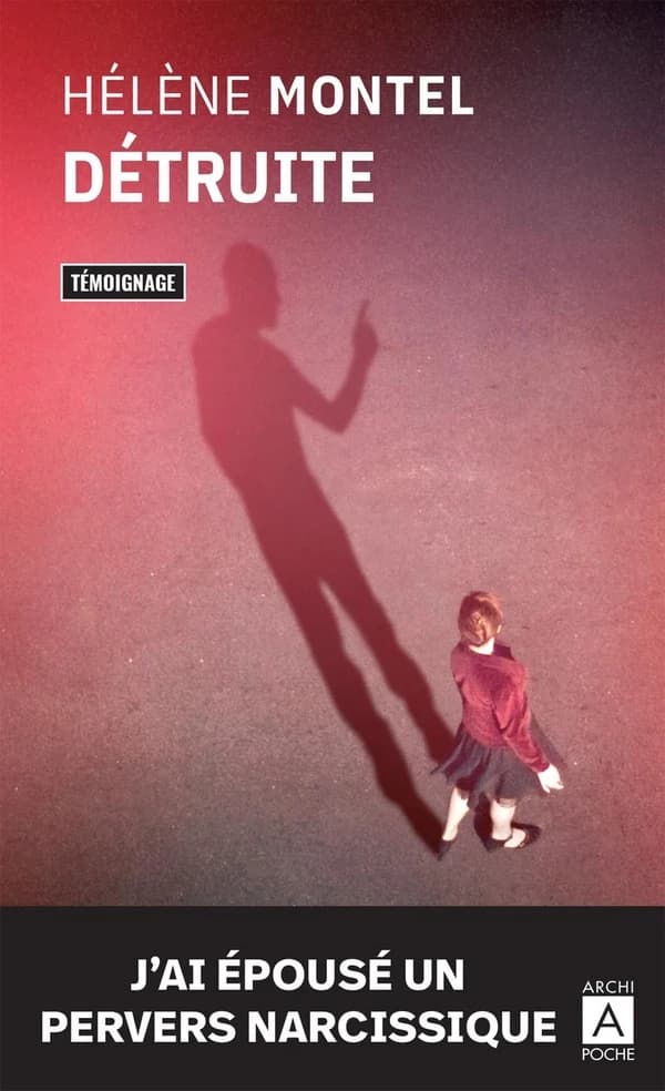Détruite : j'ai épousé un pervers narcissique : témoignage