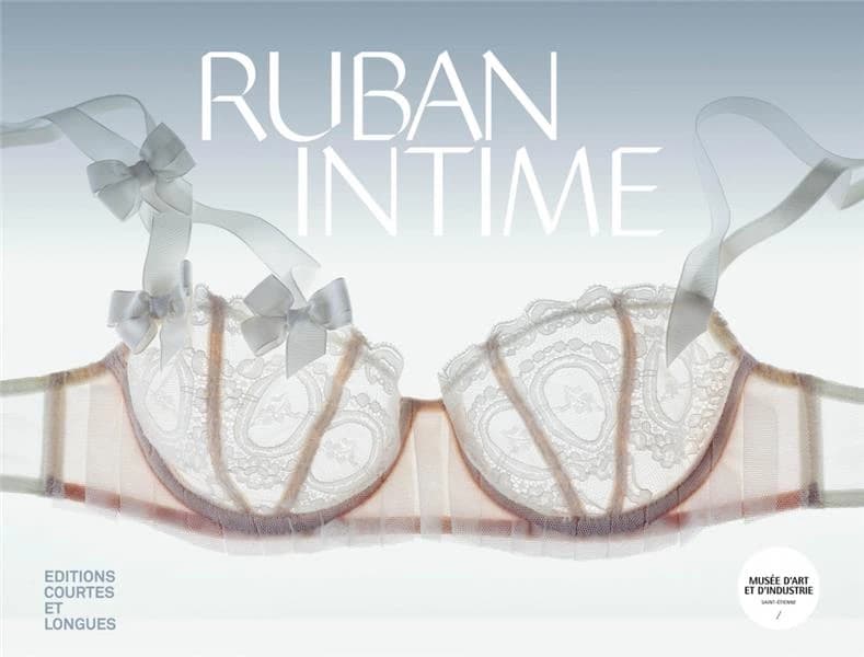 Ruban intime : [exposition, Saint-Étienne, Musée d'art et d'industrie, 4 mai-14 novembre 2021]