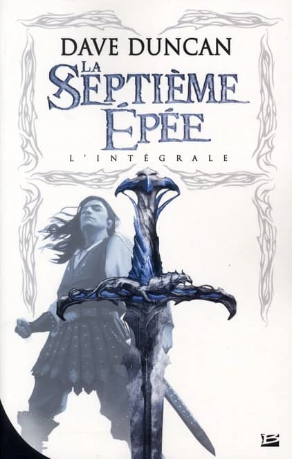 La septième épée : l'intégrale de la trilogie