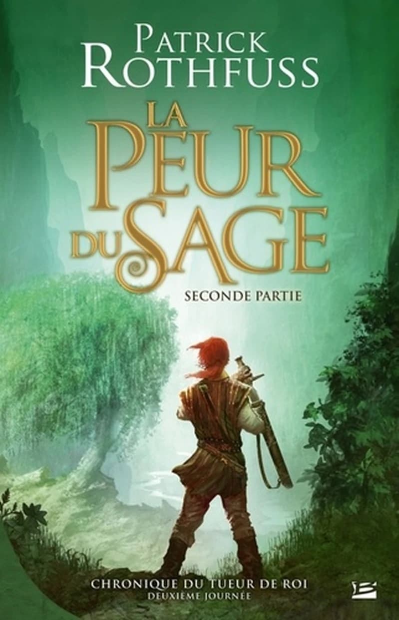 La peur du sage. Seconde partie (2e éd.) Patrick Rothfuss ; traduit de l'anglais (États-Unis) par Colette Carrière