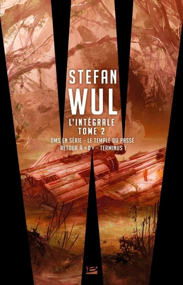 Stefan Wul ; intégrale Tome 2 ; OMS en série ; le temple du passé ; retour à «O» ; terminus 1